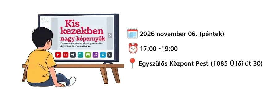 Kis kezekben nagy képernyők - családi délután 2026. november 06.